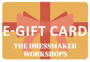 THE DRESSMAKER WORKSHOPS E-GIFT VOUCHER