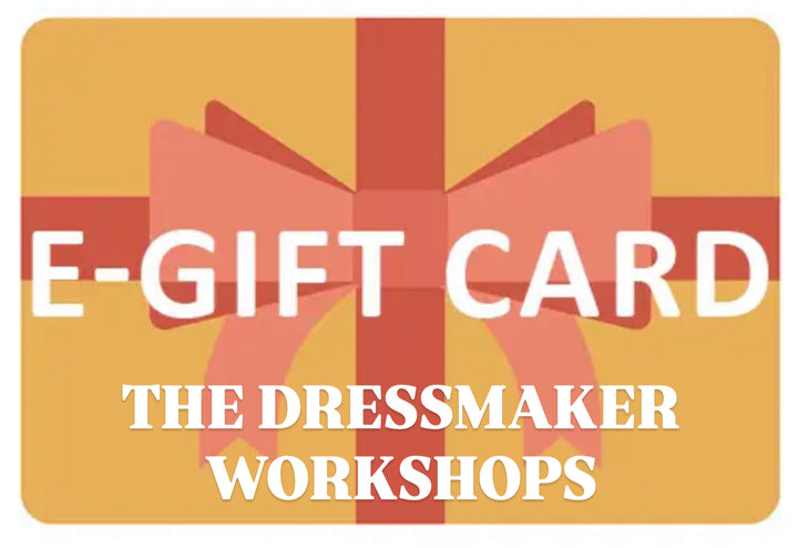 THE DRESSMAKER WORKSHOPS E-GIFT VOUCHER